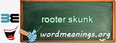 WordMeaning blackboard for rooter skunk